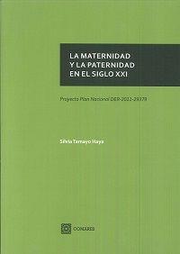 MATERNIDAD Y LA PATERNIDAD EN EL SIGLO XXI, LA | 9788490453414 | TAMAYO HAYA, SILVIA