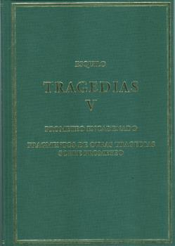 TRAGEDIAS, V : PROMETEO ENCADENADO; FRAGMENTOS DE OTRAS TRAGEDIAS SOBRE PROMETEO | 9788400099275 | ESQUILO