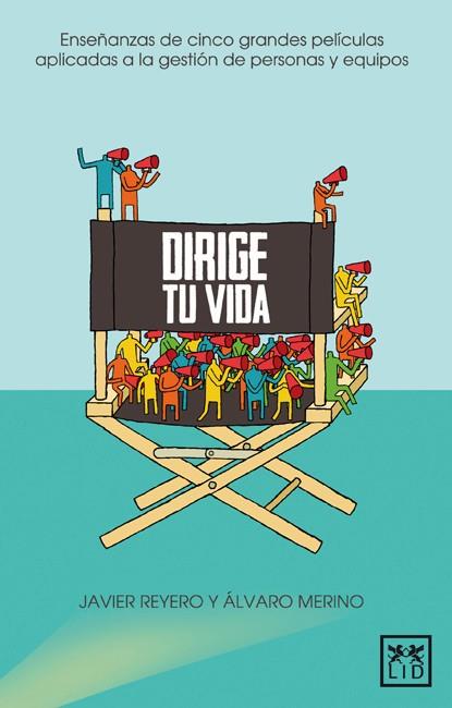 DIRIGE TU VIDA | 9788483567517 | REYERO GONZÁLEZ, JAVIER / MERINO JIMÉNEZ, ÁLVARO