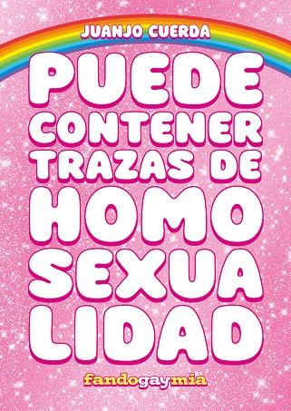 PUEDE CONTENER TRAZAS DE HOMOSEXUALIDAD | 9788410126411 | CUERDA, JUANJO