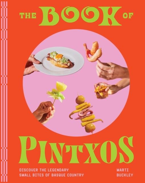 BOOK OF PINTXOS, THE | 9781579659875 | BUCKLEY, MARTI