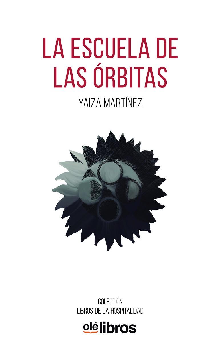 ESCUELA DE LAS ÓRBITAS, LA | 9788418759970 | MARTINEZ MONTESDEOCA, YAIZA