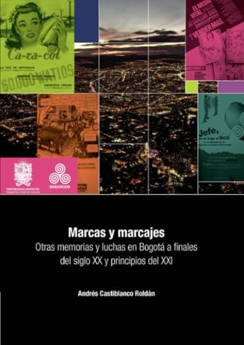 MARCAS Y MARCAJES | 9789585434998 | CASTIBLANCO ROLDÁN, ANDRÉS