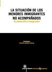 SITUACIÓN DE LOS MENORES INMIGRANTES NO ACOMPAÑADOS, LA. SU PROTECCIÓN E INTEGRACIÓN | 9788498769876 | VICENTE CABEDO MALLOL/MARÍA LUISA CAVA DE LLANO Y CARRIÓ/JUAN DANIEL OLIVA MARTÍNEZ/CARLOS VILLAGRAS