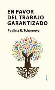 EN FAVOR DEL TRABAJO GARANTIZADO | 9783944203454 | TCHERNEVA, PAVLINA R.