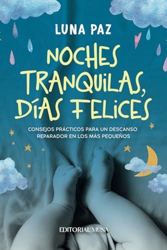 NOCHES TRANQUILAS, DÍAS FELICES | 9786072602113 | PAZ, LUNA