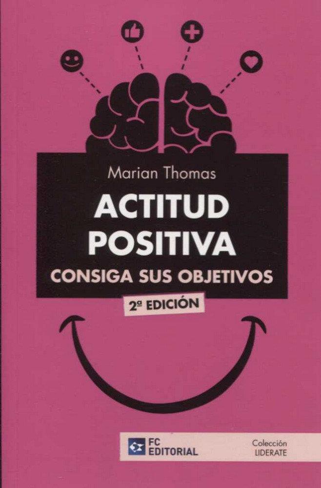 ACTITUD POSITIVA. CONSIGA SUS OBJETIVOS | 9788416671458 | THOMAS, MARIAN