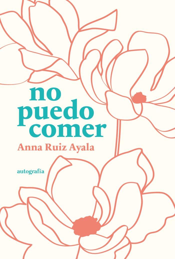 NO PUEDO COMER | 9788410430099 | RUIZ AYALA, ANNA
