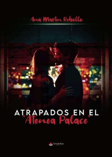 ATRAPADOS EN EL ATENEA PALACE | 9788411996815 | MARTÍN REBOLLO, ANA