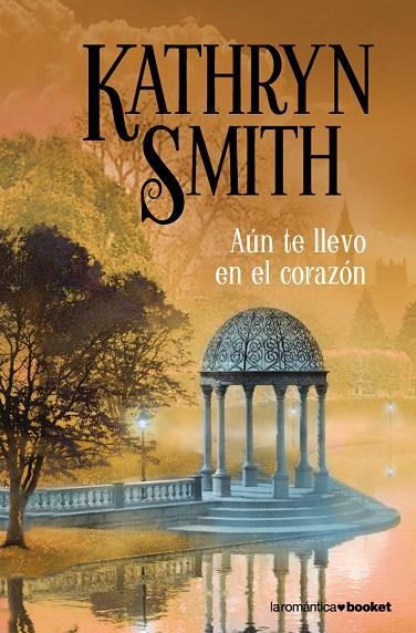 AÚN TE LLEVO EN EL CORAZÓN | 9788408087786 | SMITH, KATHRYN