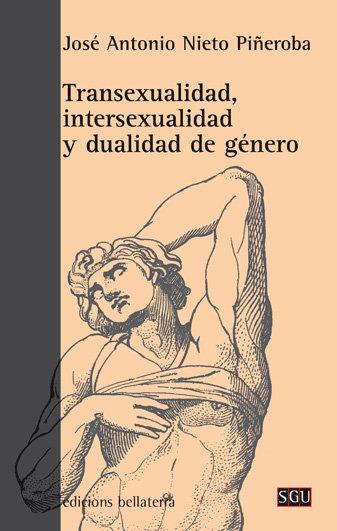 TRANSEXUALIDAD , INTERSEXUALIDAD Y DUALIDAD DE GÉNERO | 9788472904200 | NIETO, JOSÉ ANTONIO