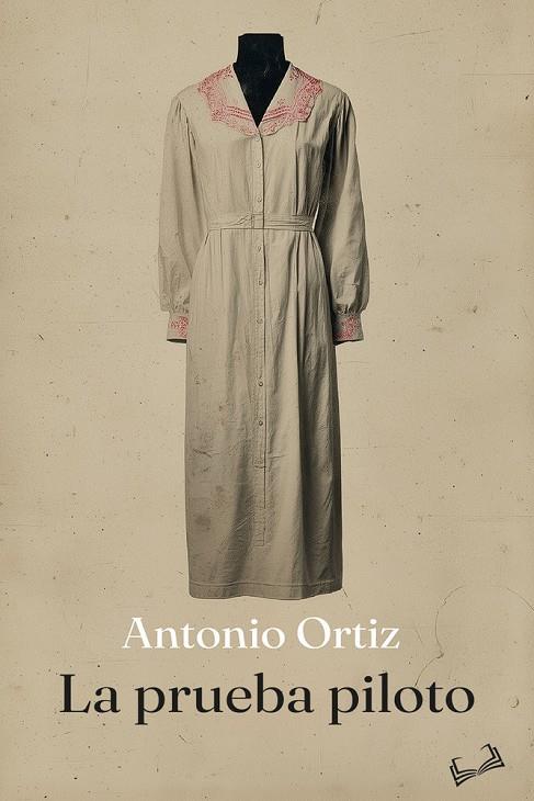 PRUEBA PILOTO, LA | 9791387720667 | ORTIZ, ANTONIO