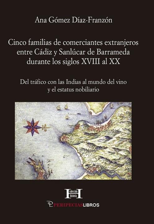 CINCO FAMILIAS DE COMERCIANTES EXTRANJEROS ENTRE CÁDIZ Y SAN LUCAR DE BARRANMEDA | 9791399185669 | GOMEZ DIAZ-FRANZON, ANA