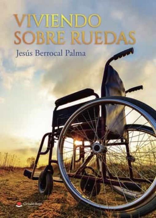 VIVIENDO SOBRE RUEDAS | 9788411557498 | BERROCAL PALMA, JESÚS