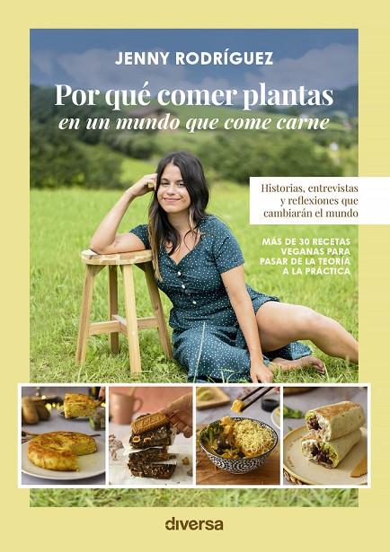 POR QUÉ COMER PLANTAS EN UN MUNDO QUE COME CARNE | 9788418087448 | RODRÍGUEZ, JENNY