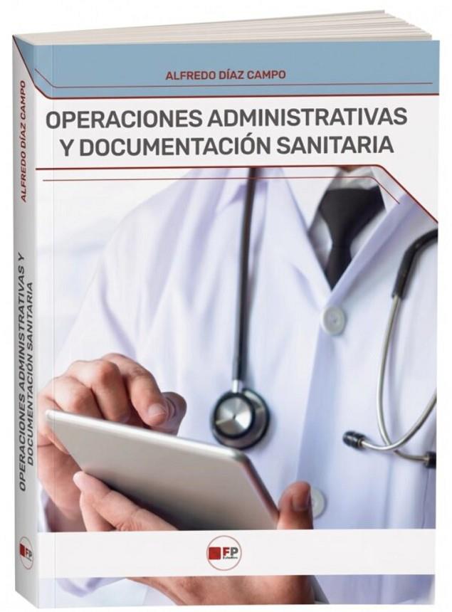 OPERACIONES ADMINISTRATIVAS Y DOCUMENTACIÓN SANITARIA | 9791387965440 | DIAZ CAMPO, ALFREDO
