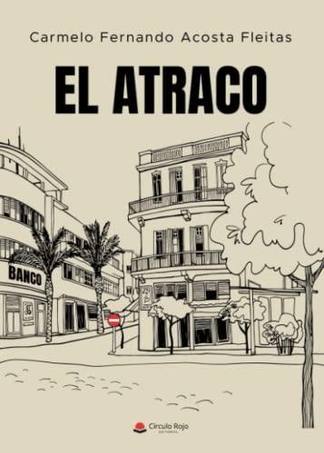 ATRACO, EL | 9788411551144 | FERNANDO ACOSTA FLEITAS, CARMELO