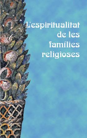 ESPIRITUALITAT DE LES FAMÍLIES RELIGIOSES, L' | 9788498055061 | VARIOS AUTORES