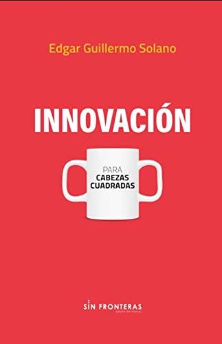 INNOVACIÓN | 9789585564619 | SOLANO, EDGAR GUILLERMO