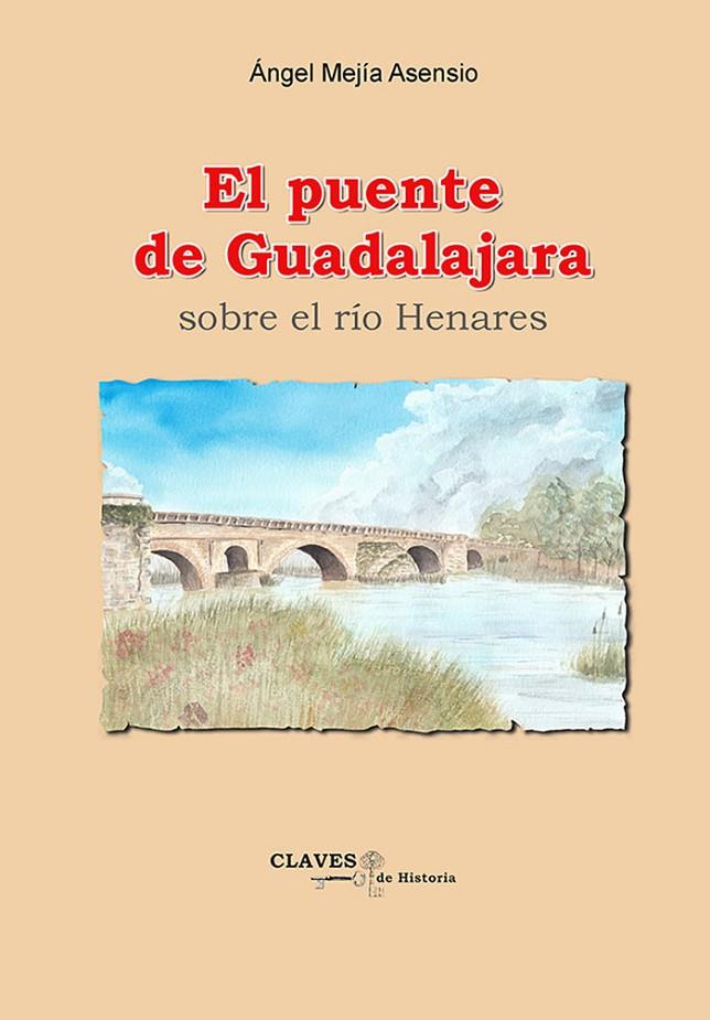 PUENTE DE GUADALAJARA, EL | 9788419813367 | MEJIA ASENSIO, ANGEL