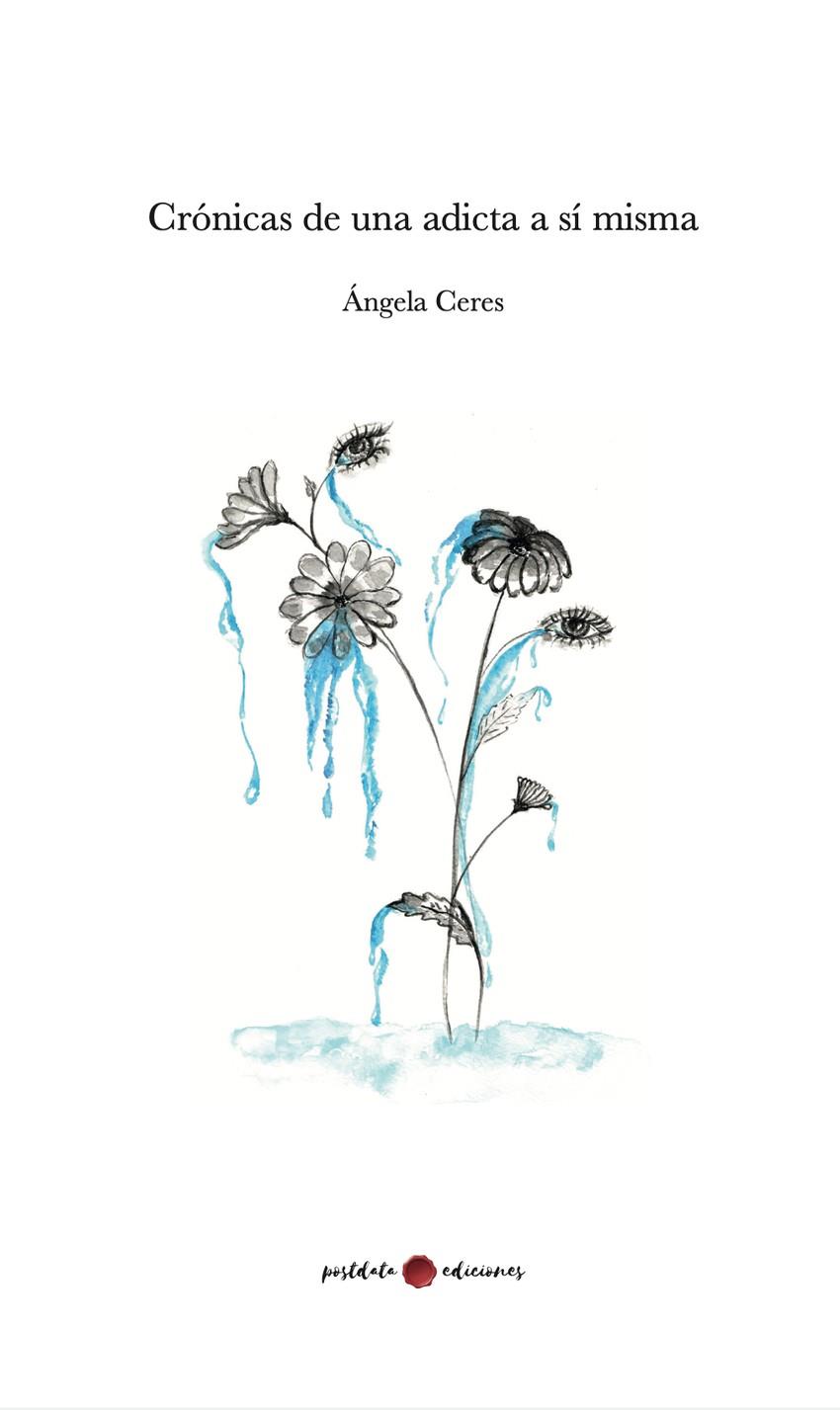 CRÓNICAS DE UNA ADICTA A SÍ MISMA | 9791399106831 | CERES, ÁNGELES