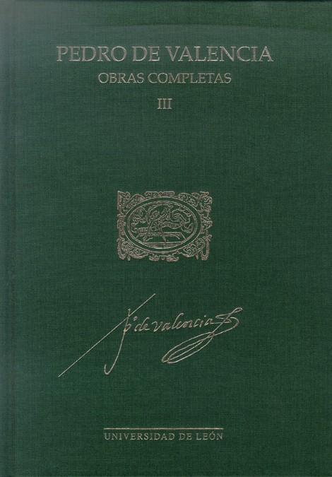 PEDRO DE VALENCIA. OBRAS COMPLETAS III .ACADÉMICA. | 9788497733106 | VALENCIA, PEDRO DE