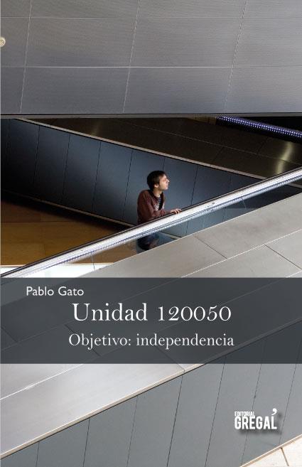 UNIDAD 120050. OBJETIVO: INDEPENDECIA | 9788494272950 | GATO, PABLO
