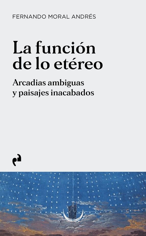 FUNCIÓN DE LO ETÉREO, LA | 9791387634575 | MORAL ANDRES, FERNANDO