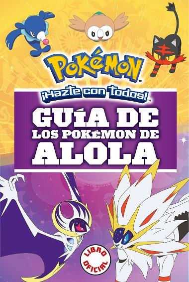 GUÍA DE LOS POKÉMON DE ALOLA | 9788490439654 | AUTORES VARIOS