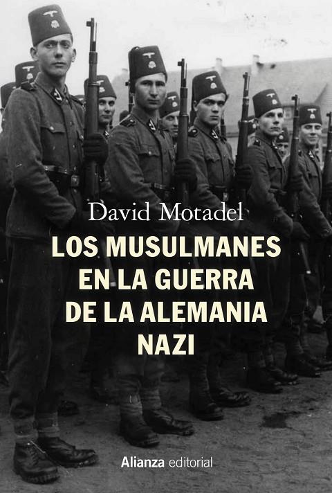 MUSULMANES EN LA GUERRA DE LA ALEMANIA NAZI, LOS | 9788413621913 | MOTADEL, DAVID