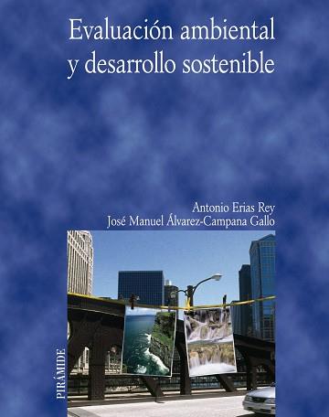 EVALUACIÓN AMBIENTAL Y DESARROLLO SOSTENIBLE | 9788436821055 | ERIAS REY, ANTONIO / ÁLVAREZ-CAMPANA GALLO, JOSÉ MANUEL