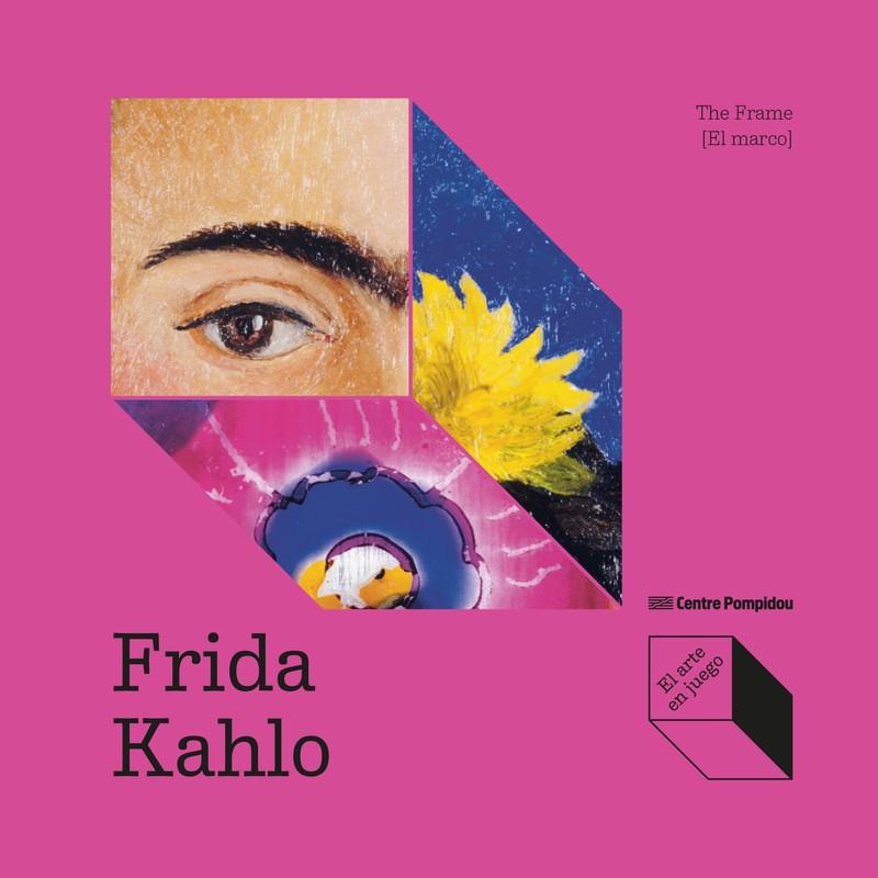 FRIDA KAHLO : THE FRAME [EL MARCO] | 9788419043924 | FAYET, ODILE  / FRANTZ-MARTY, ISABELLE