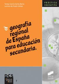 GEOGRAFÍA REGIONAL DE ESPAÑA PARA EDUCACIÓN SECUNDARIA | 9788497562713 | GARCÍA SANTA MARÍA, TERESA / PRADO GÓMEZ, LUCINIO DE