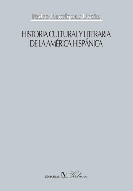 HISTORIA CULTURAL Y LITERARIA DE LA AMÉRICA HISPÁNICA | 9788479624255 | HENRÍQUEZ UREÑA, PEDRO