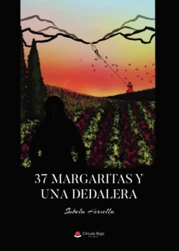 37 MARGARITAS Y UNA DEDALERA | 9788411753777 | HERVELLA RODRÍGUEZ, SABELA