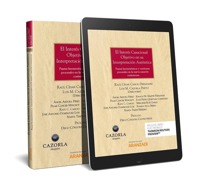 INTERÉS CASACIONAL. OBJETIVO EN SU INTERPRETACIÓN AUTÉNTICA (DÚO) | 9788491974413 | CANCIO FERNÁNDEZ, RAÚL CÉSAR / CAZORLA PRIETO, LUIS M.