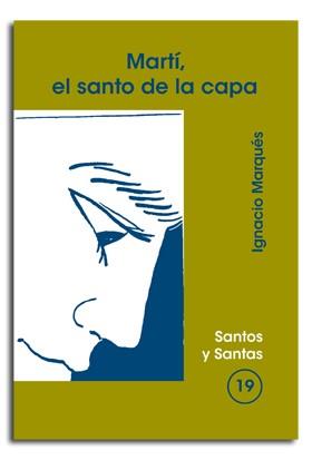 MARTÍN, EL SANTO DE LA CAPA | 9788474674705 | RODRÍGUEZ M, IGNACIO