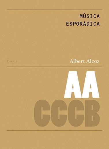 MÚSICA ESPORÁDICA / SPORADIC MUSIC | 9788409300983 | ALCOZ VIÑAS, ALBERT