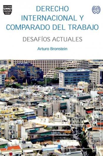 DERECHO INTERNACIÓNAL Y COMPARADO DEL TRABAJO | 9788492751884 | BRONSTEIN, ARTURO