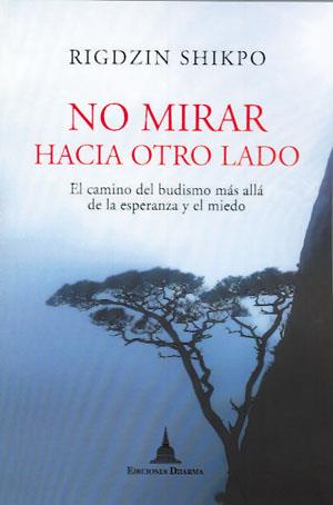 NO MIRAR HACIA OTRO LADO | 9788496478770 | SHIKPO, RIGDZIN