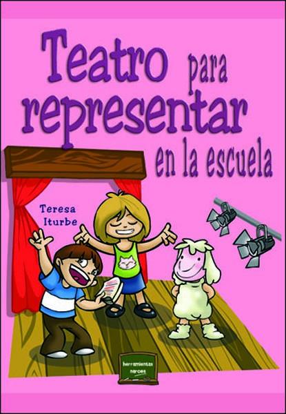 TEATRO PARA REPRESENTAR EN LA ESCUELA | 9788427714298 | ITURBE, TERESA