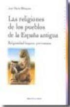 RELIGIONES DE LOS PUEBLOS DE LA ESPAÑA ANTIGUA, LAS | 9788497427661 | BLAZQUEZ MARTINEZ, JOSE MARIA