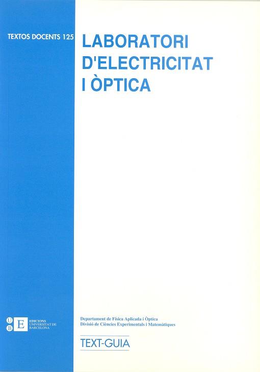LABORATORI D'ELECTRICITAT I ÒPTICA | 9788483381632 | DEPT. FÍSICA APLICADA I ÒPTICA