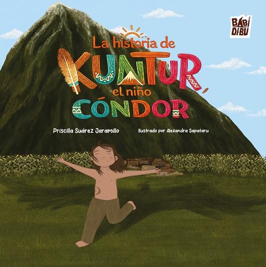 HISTORIA DE KUNTUR, EL NIÑO CÓNDOR, LA | 9791388310607 | SUAREZ JARAMILLO, PRISCILLA
