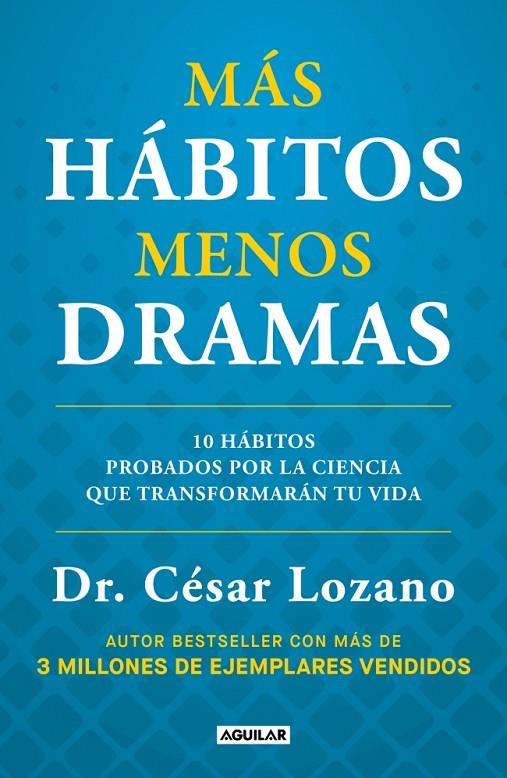 MÁS HÁBITOS MENOS DRAMAS | 9788403525504 | LOZANO, DR. CÉSAR