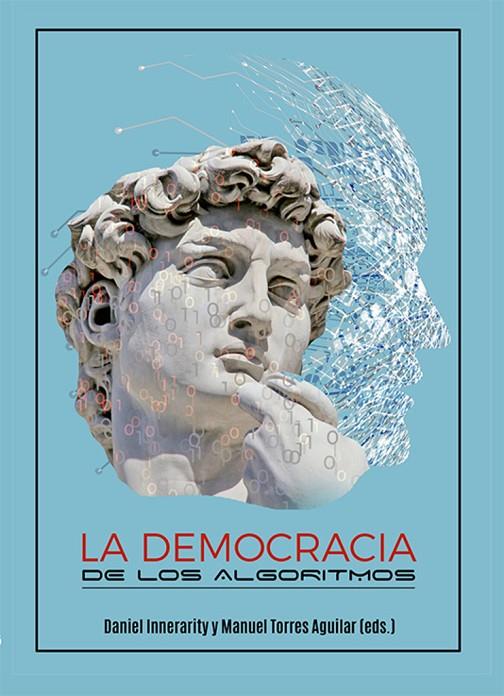 DEMOCRACIA DE LOS ALGORITMOS, LA | 9788411220552