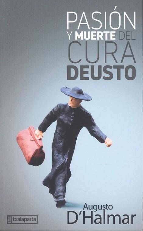 PASIÓN Y MUERTE DEL CURA DEUSTO | 9788418252006 | D'HALMAR, AUGUSTO