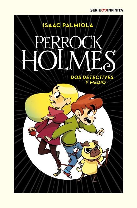 PERROCK HOLMES 01. DOS DETECTIVES Y MEDIO (EDICIÓN ESCOLAR) | 9788418594496 | PALMIOLA, ISAAC