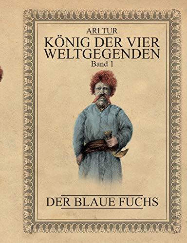 KÖNIG DER VIER WELTGEGENDEN - BAND 1 | 9783750415140 | TUR, ARI