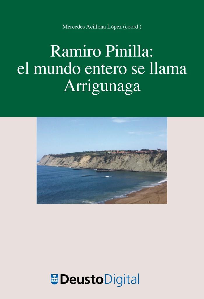 RAMIRO PINILLA: EL MUNDO ENTERO SE LLAMA ARRIGUNAGA | 9788415759713